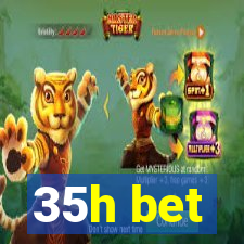 35h bet